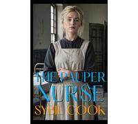 The Pauper Nurse (The Workhouse Girls)