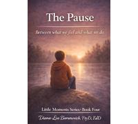 The Pause: Between what we feel and what we do (Little Moments Series)