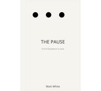The Pause: From Elsewhere to God