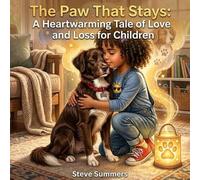 The Paw That Stays: A Heartwarming Tale of Love and Loss for Children