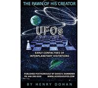 The Pawn Of His Creator: Early Contactee's Of Interplanetary Visitations: Volume 1
