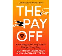 The Pay Off: How Changing the Way We Pay Changes Everything