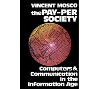 The Pay-Per Society: Computers and Communication in the Information Age