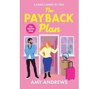 The Payback Plan: The HILARIOUS and spicy enemies to lovers romance from Amy Andrews (The Karma Club, 1)