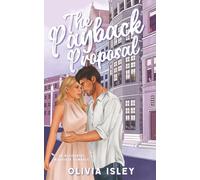 The Payback Proposal: an accidental marriage romance (London, With Love)