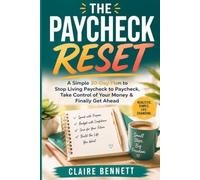 The Paycheck Reset: A simple 30-Day Plan to Stop Living Paycheck to Paycheck, Take Control of Your Money & Finally Get Ahead