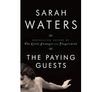 The Paying Guests: Written by Sarah Waters, 2014 Edition, Publisher: Virago [Hardcover]