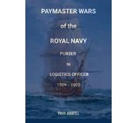 The Paymaster Wars of the Royal Navy - Part One: Purser to Logistics Officer 1509 - 1900