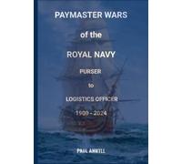 The Paymaster Wars of the Royal Navy - Part Two: Purser to Logistics Officer 1900 - 2024