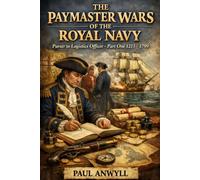 THE PAYMASTER WARS of the Royal Navy: Purser to Logistics Officer: Part One 1213 - 1799