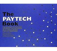 The PAYTECH Book: The Payment Technology Handbook for Investors, Entrepreneurs, and FinTech Visionaries