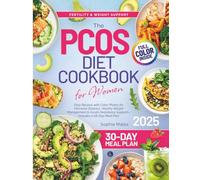 The PCOS Diet Cookbook for Women: Easy Recipes with Color Photos for Hormone Balance, Healthy Weight Management & Insulin Resistance Support - Includes a 30-Day Meal Plan