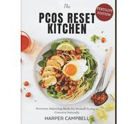 The PCOS Reset Kitchen Cookbook (Fertility Edition): Hormone-Balancing Meals for Women Trying to Conceive Naturally