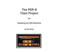 The PDP-8 Class Project: Resoling An Old Machine