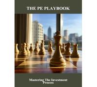The Pe Playbook: Mastering The Investment Process