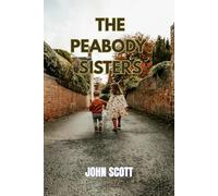The Peabody Sisters: A Memoir of Legacy, Genius, and the Women Who Shaped a Nation