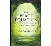 The Peace Equation: A Pocket-Sized Pragmatic Approach to the Attainment of Peace