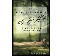 The Peace Formula: 40-Day Devotional on Philippians 4