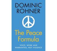 The Peace Formula: Voice, Work and Warranties, Not Violence