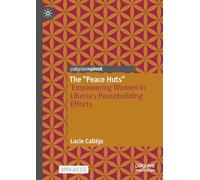 The “Peace Huts”: Empowering Women in Liberia’s Peacebuilding Efforts