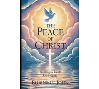 THE PEACE OF CHRIST: RESTING IN GOD’S SOVEREIGNTY