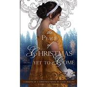 The Peace of Christmas Yet to Come: Sweet Regency Romance: 3 (A Dickens of a Christmas)