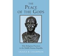 The Peace of the Gods: Elite Religious Practices in the Middle Roman Republic