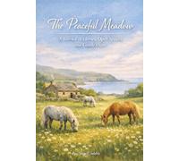 The Peaceful Meadow: A Journal of Horses, Open Spaces, and Gentle Days