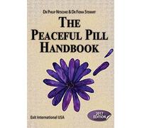 The Peaceful Pill Handbook 2017 Edition