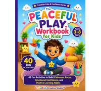 The Peaceful Play Workbook for Kids: Fun and Calming Coloring, Mazes, Tracing, Matching, Breathing Exercises & Mindfulness Activities for Ages 3-8 (CruiseKids Activity Collection)