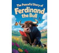 The Peaceful Story Of Ferdinand The Bull