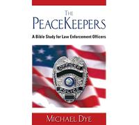 The PeaceKeepers: A Bible study for law enforcement officers