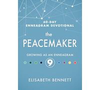 The Peacemaker: Growing as an Enneagram 9 (60-Day Enneagram Devotional)