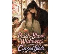 The Peach-Blossom Widower and the Cursed Blade
