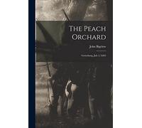 The Peach Orchard: Gettysburg, July 2, L863