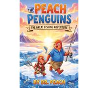 The Peach Penguins: The Great Fishing Adventure