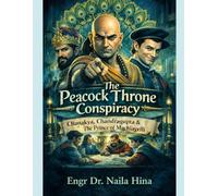 The Peacock Throne Conspiracy: Chanakya, Chandragupta, and the Prince Who Smiled Too Much (A Cheerfully Dangerous Comparison of War According to Sun Tzu and Chanakya)
