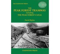 The Peak Forest Tramway: including the Peak Forest Canal: LP38 (Locomotion Papers)