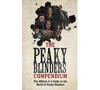 The Peaky Blinders Compendium: The best gift for fans of the hit BBC series