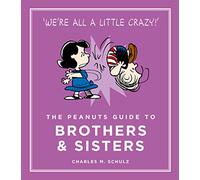 The Peanuts Guide to Brothers and Sisters (Peanuts Guide to Life)