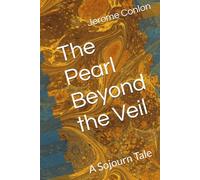 The Pearl Beyond the Veil: A Sojourn Tale