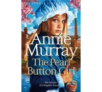 The Pearl Button Girl : The gritty and heartwarming historical fiction from the Sunday Times bestselling saga author
