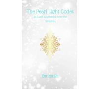 The Pearl Light Codes: 44 Light Activations from the Seraphim