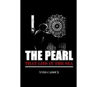 The Pearl that Lies in the Sea: A Story & a Covenant (The Mysteriosophy of the Sovereign Self)