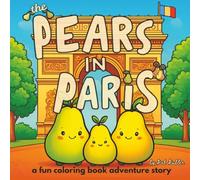 The Pears In Paris: Coloring Book for Adults and Kids