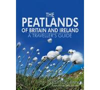 The Peatlands of Britain and Ireland : A Traveller's Guide