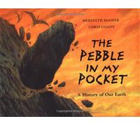 The Pebble in my Pocket: A History of Our Earth