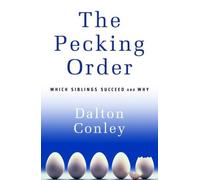 The Pecking Order: Which Siblings Succeed and Why