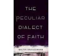 The Peculiar Dialect of Faith