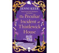 The Peculiar Incident at Thistlewick House: A BRAND NEW Gripping Historical Mystery from Jenni Keer